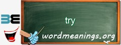 WordMeaning blackboard for try